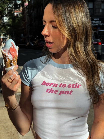BORN TO STIR THE POT baby doll tee